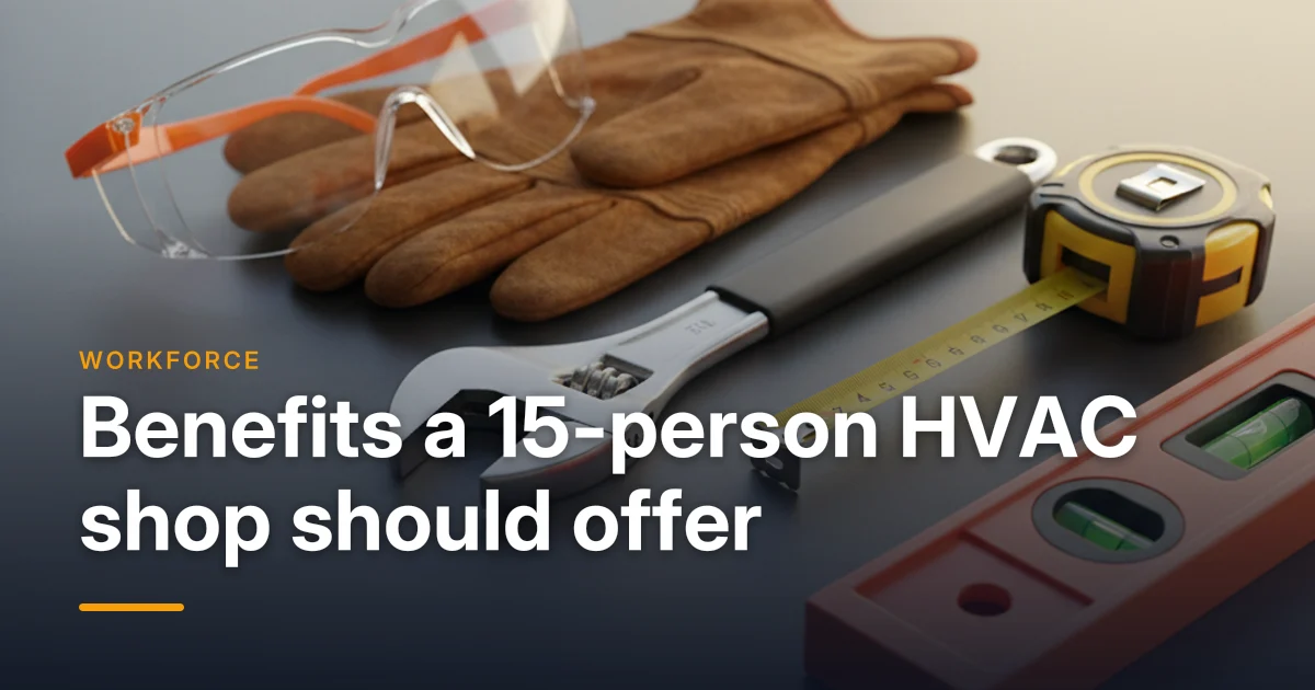 What Benefits Should a 15-Person HVAC Company Offer in Ontario?
