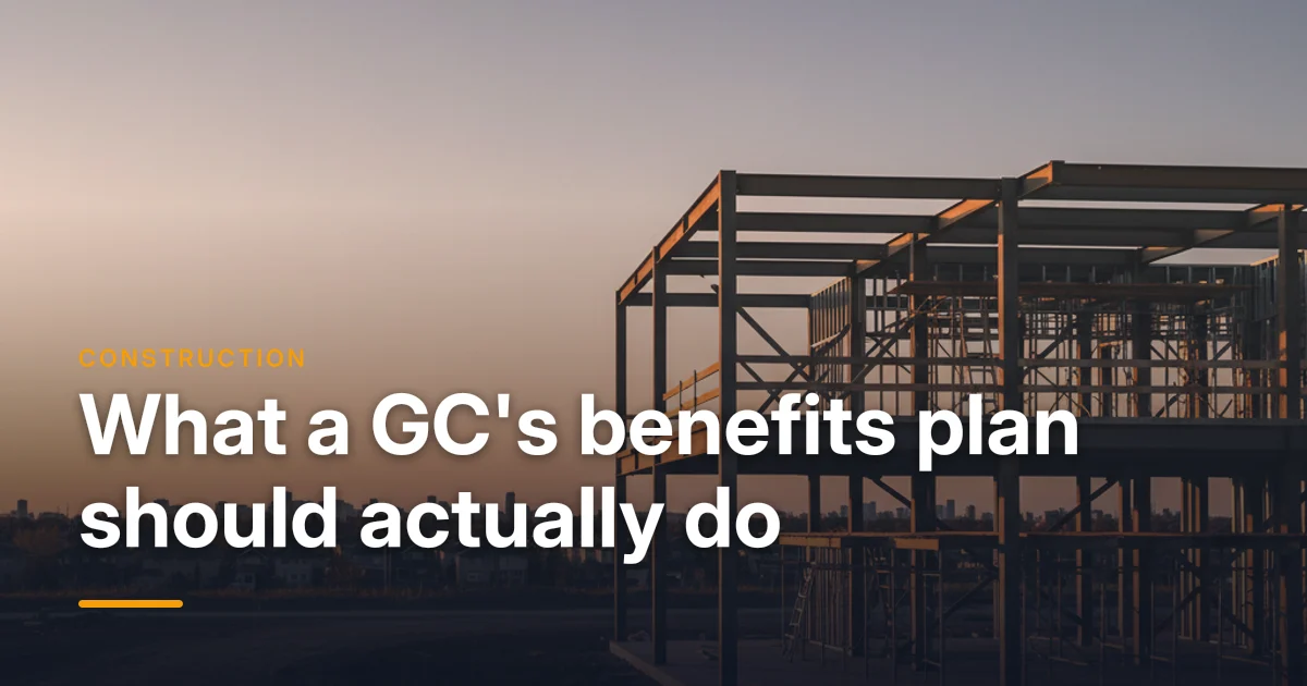 What Makes a Good Benefits Plan for General Contractors?